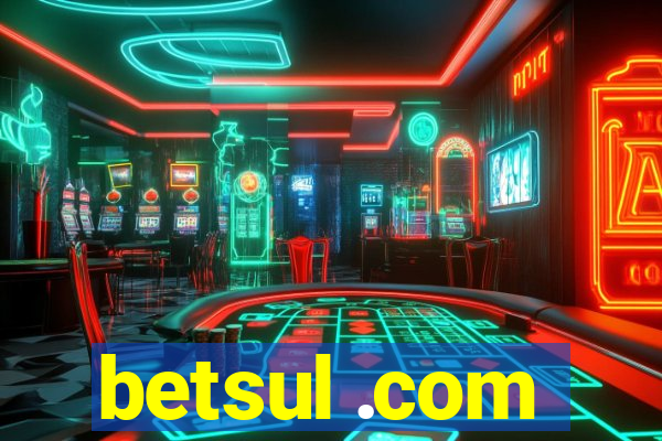 betsul .com