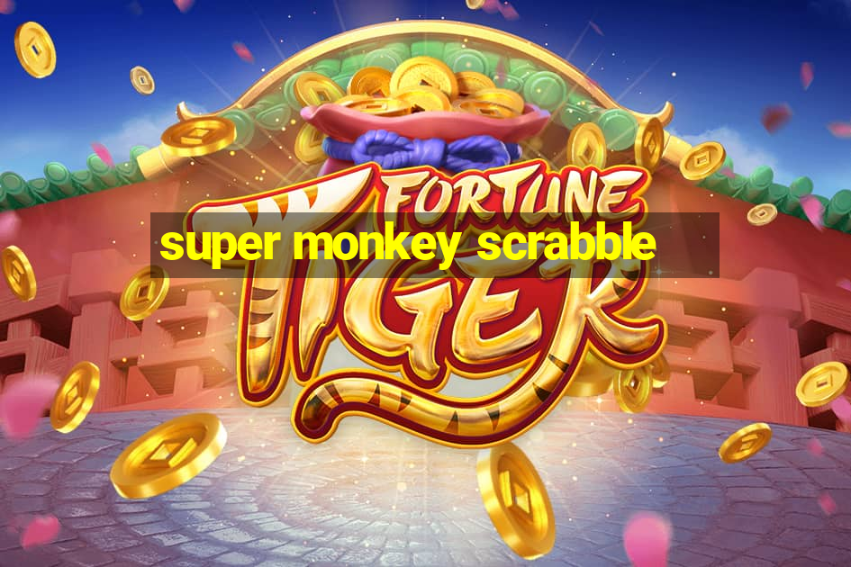 super monkey scrabble