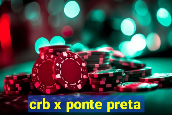 crb x ponte preta