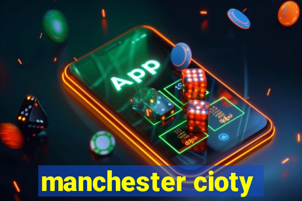 manchester cioty