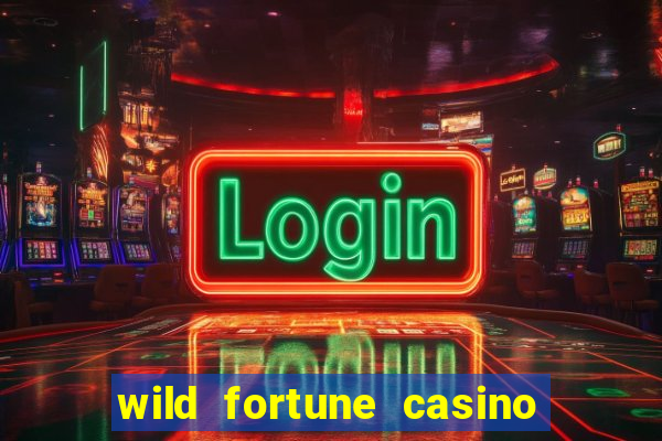 wild fortune casino online gambling