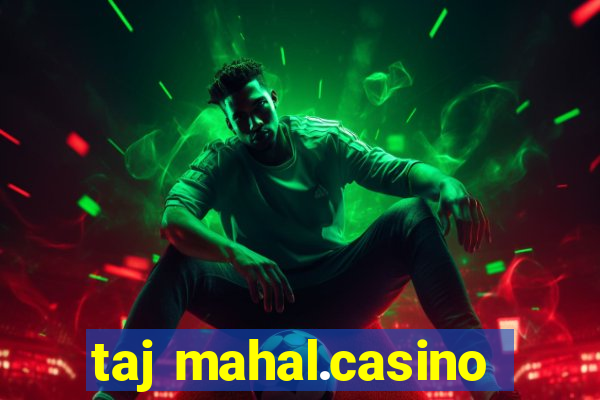 taj mahal.casino