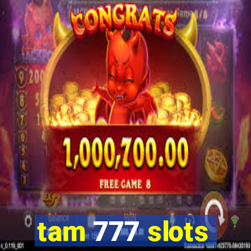 tam 777 slots