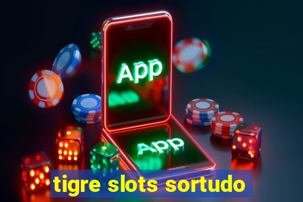 tigre slots sortudo