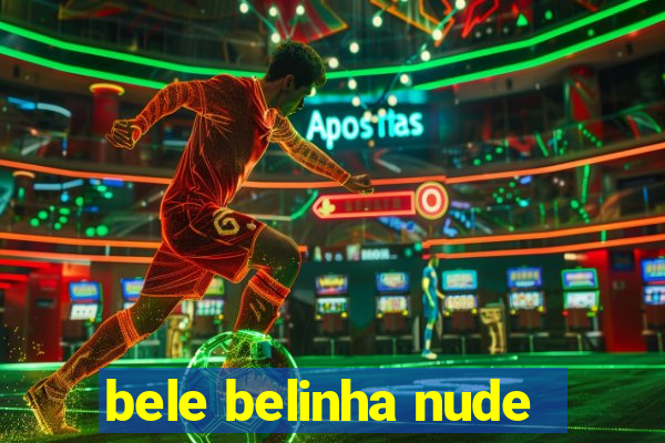 bele belinha nude