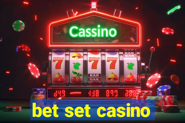 bet set casino