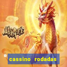 cassino rodadas grátis no cadastro