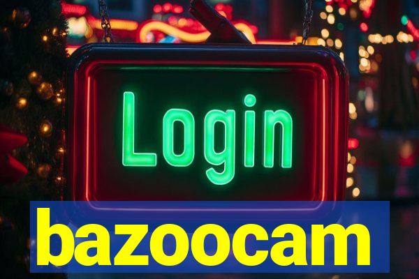 bazoocam