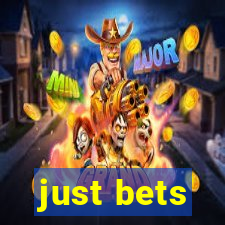 just bets