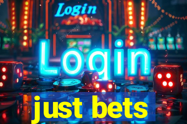 just bets