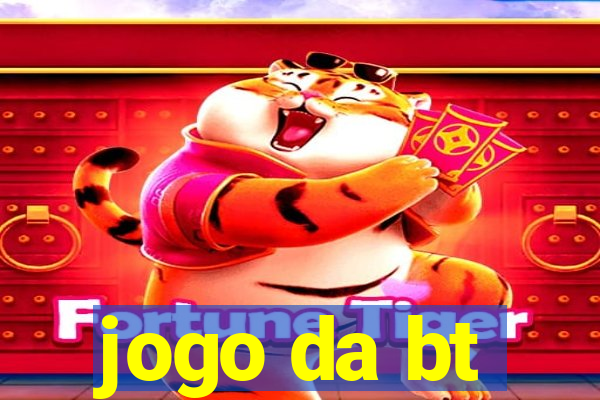 jogo da bt