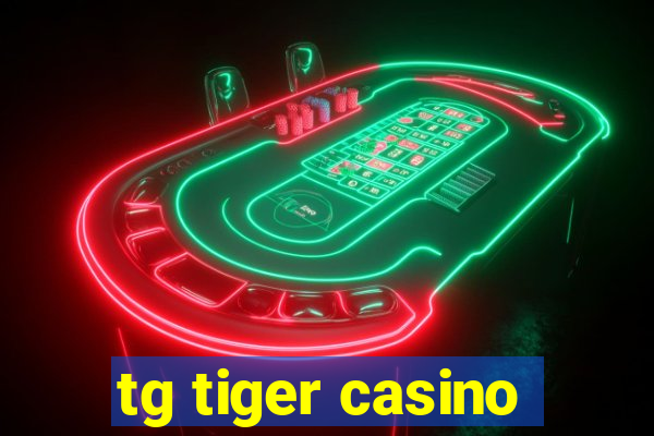 tg tiger casino