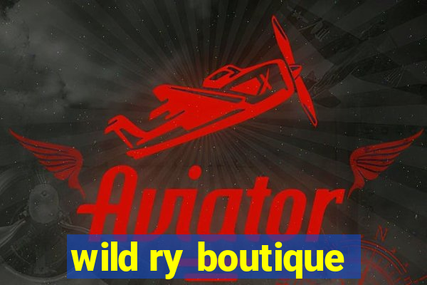 wild ry boutique