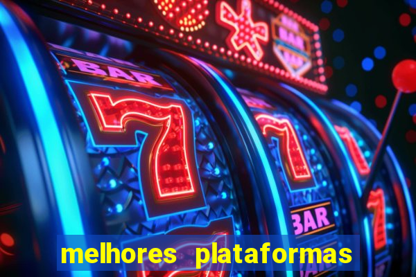 melhores plataformas do jogo do tigrinho