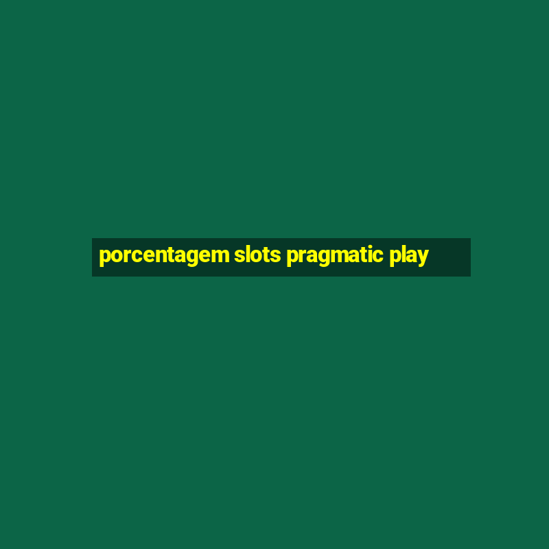 porcentagem slots pragmatic play