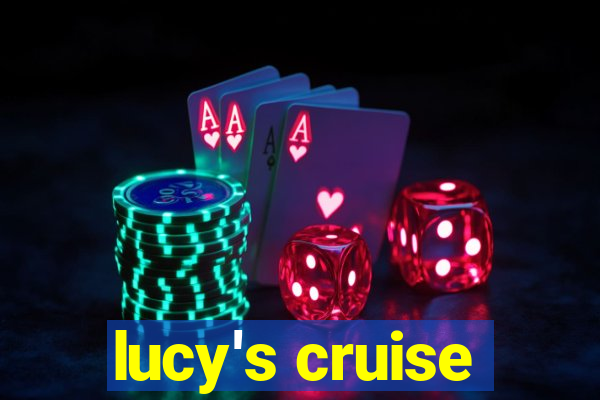 lucy's cruise