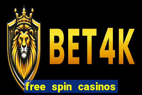 free spin casinos no deposit