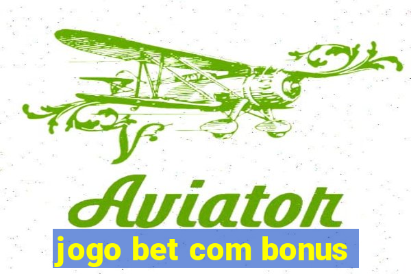 jogo bet com bonus