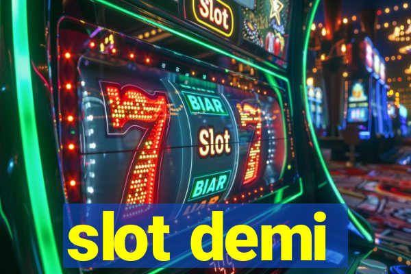 slot demi