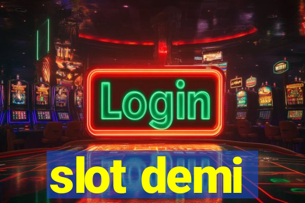 slot demi