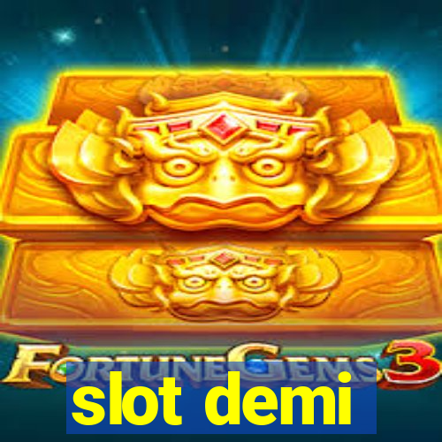 slot demi