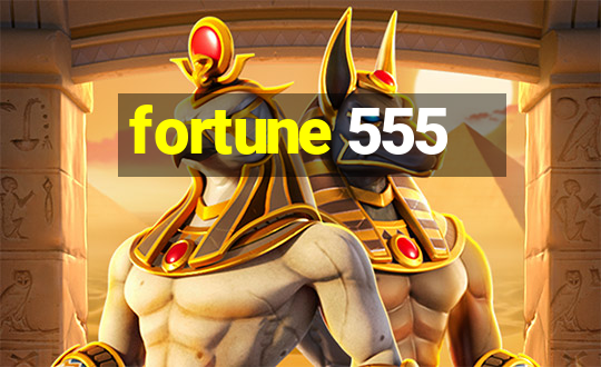 fortune 555