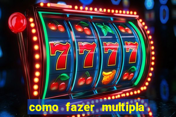 como fazer multipla na bet