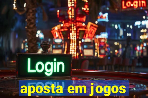 aposta em jogos