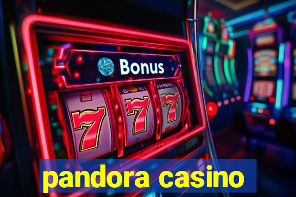 pandora casino