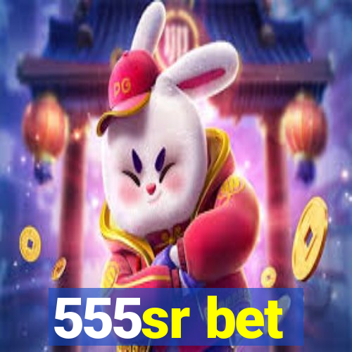 555sr bet