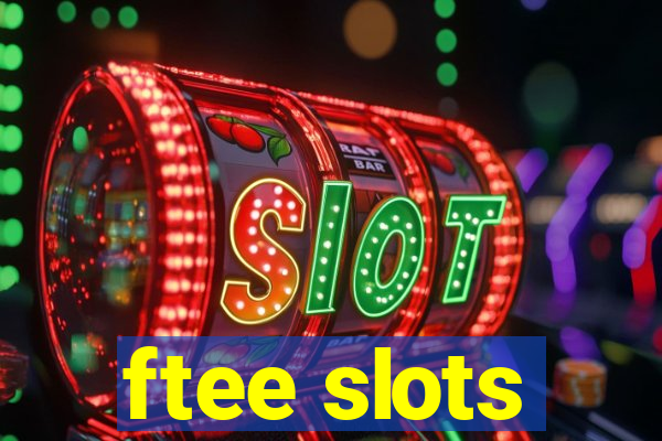 ftee slots