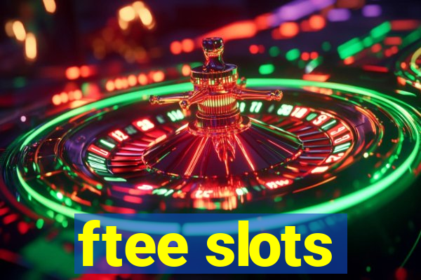 ftee slots