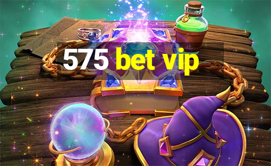 575 bet vip