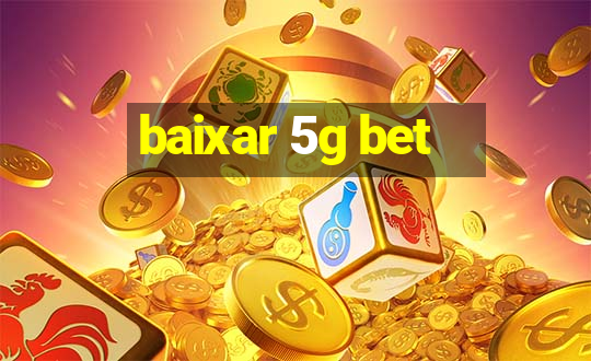 baixar 5g bet