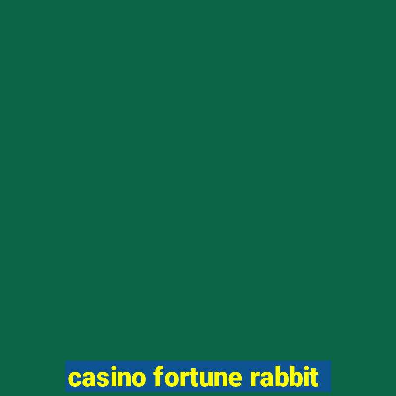 casino fortune rabbit