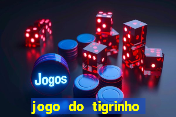 jogo do tigrinho esporte bet