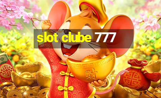 slot clube 777