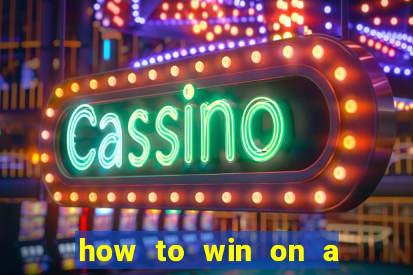 how to win on a slot machine in a casino