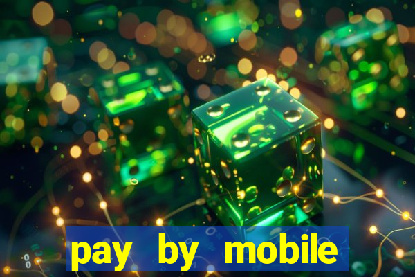 pay by mobile online casino