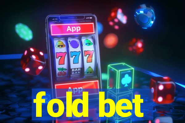 fold bet