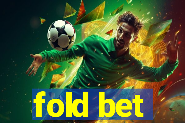 fold bet