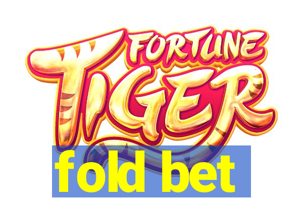 fold bet