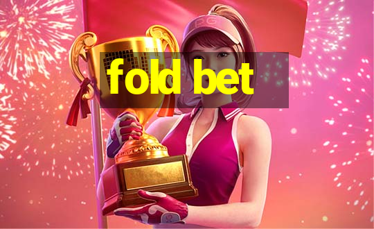 fold bet