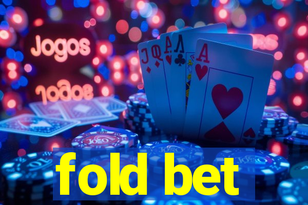 fold bet