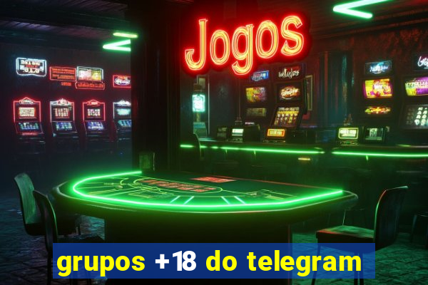 grupos +18 do telegram