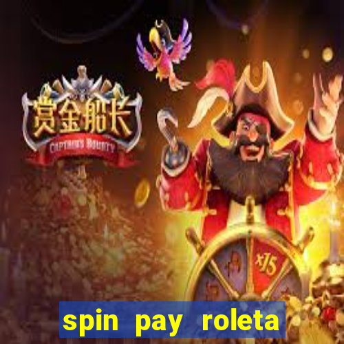 spin pay roleta ganhar dinheiro