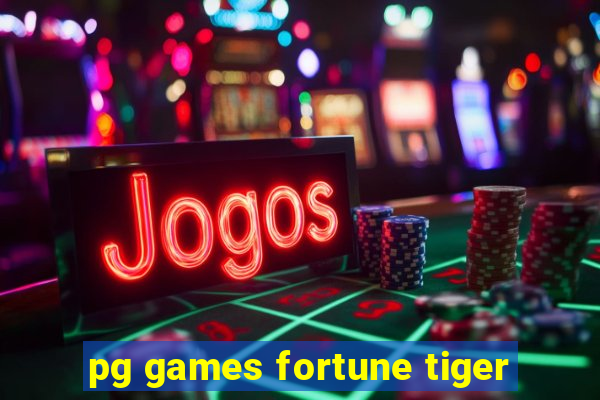 pg games fortune tiger