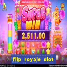 flip royale slot free play