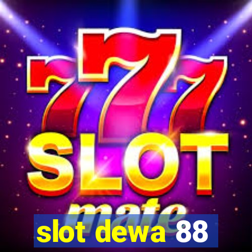 slot dewa 88