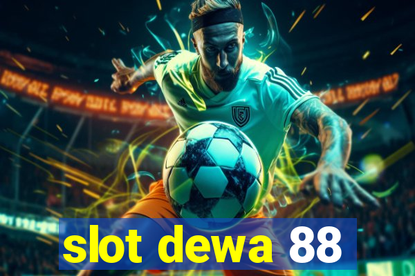 slot dewa 88